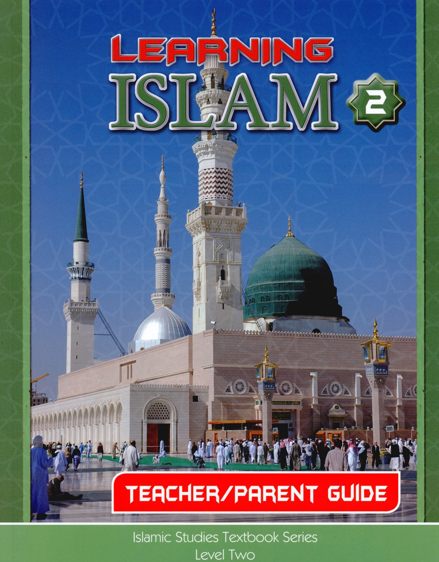 Learning Islam Parent/Teacher Guide Level 2 (Grade 7)